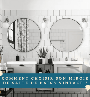 Choisir miroir salle de bains vintage